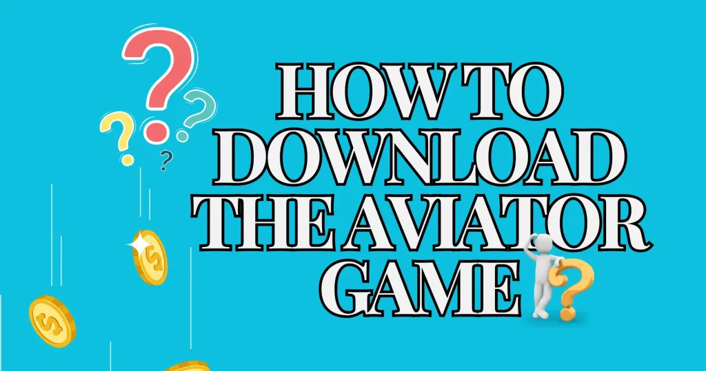 How to Download the Aviator Game