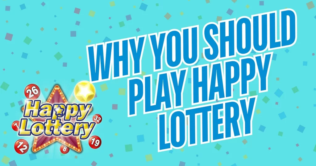 Why You Should Play Happy Lottery