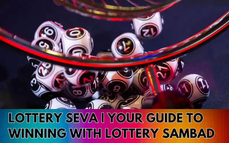 Lottery-Seva-Your-Guide-to-Winning-with-Lottery-Samba