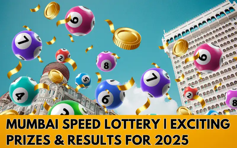 Mumbai-Speed-Lottery-Exciting-Prizes-Results-for-2025